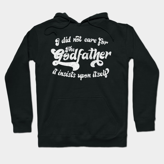 I did not care for The Godfather ..... Hoodie by DankFutura